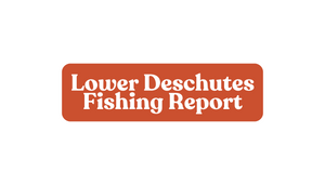 Lower Deschutes Update January 3rd, 2025