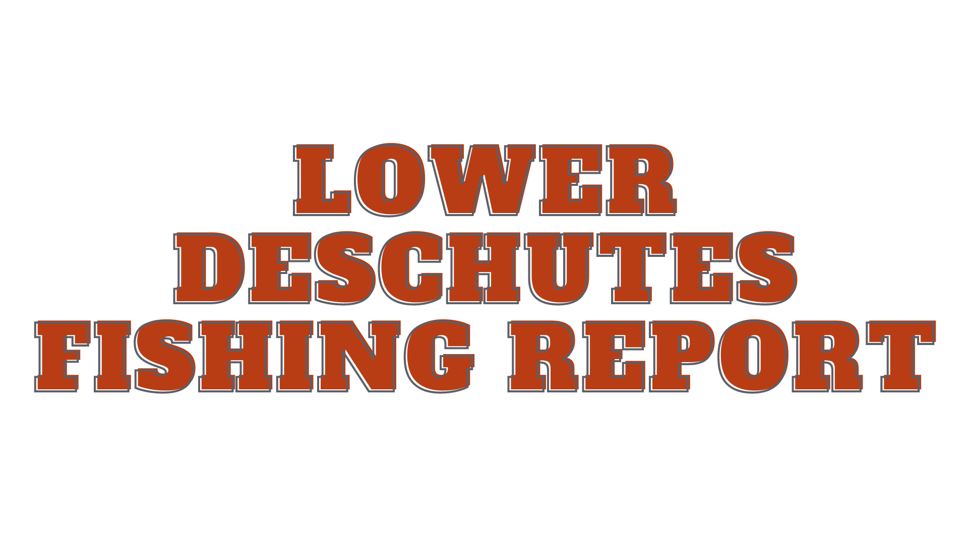 Lower Deschutes Report 11/26/21 – Fly and Field Outfitters