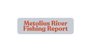 Metolius River Update January 10th, 2025