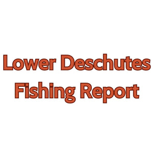 Lower Deschutes Update June 28, 2024